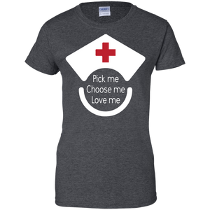 Pick Me Choose Me Love Me Shirt For Women